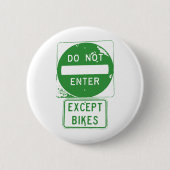 Do Not Enter Except Bikes 缶バッジ (正面)