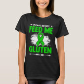 Do Not Feed Me Gluten Warrior Celiac Disease Aware Tシャツ (正面)