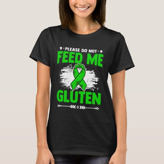 Do Not Feed Me Gluten Warrior Celiac Disease Aware Tシャツ (正面)