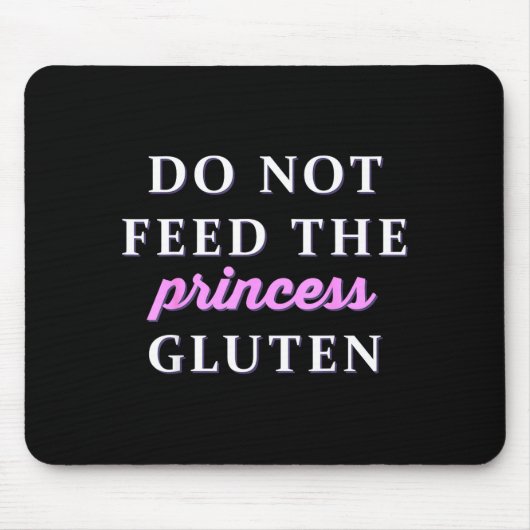 Do Not Feed The Princess Gluten マウスパッド (正面)