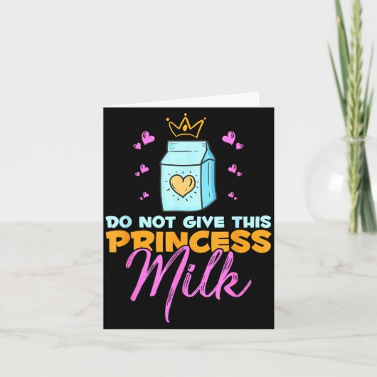Do Not Give This Princess Milk Funny Dairy Lactose カード (正面)