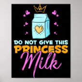 Do Not Give This Princess Milk Funny Dairy Lactose ポスター (正面)