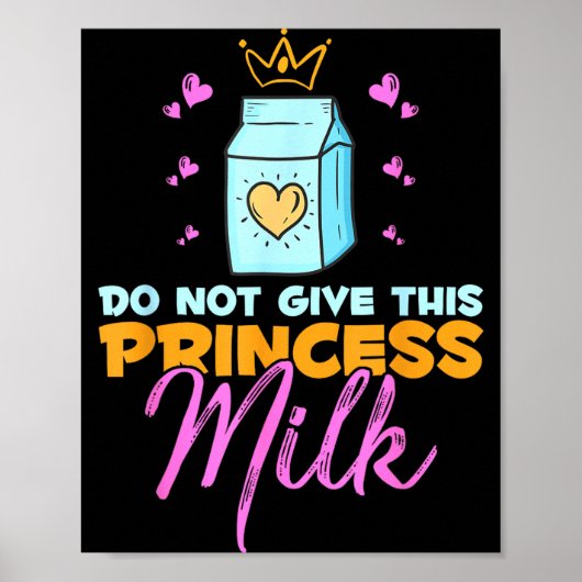 Do Not Give This Princess Milk Funny Dairy Lactose ポスター (正面)