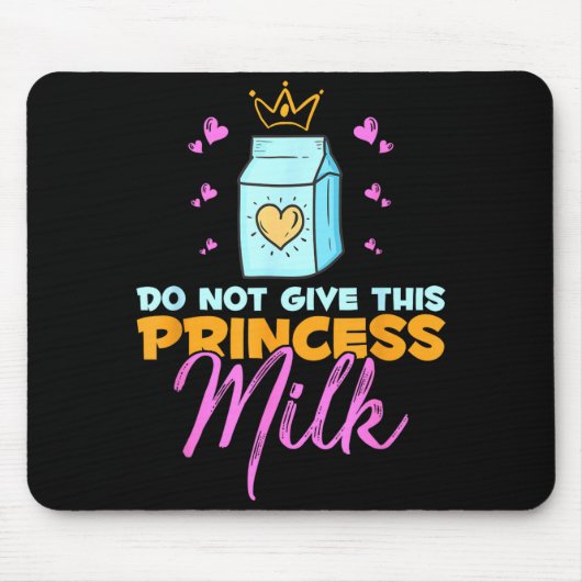 Do Not Give This Princess Milk Funny Dairy Lactose マウスパッド (正面)