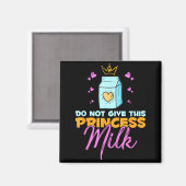 Do Not Give This Princess Milk Funny Dairy Lactose マグネット (正面/裏面)