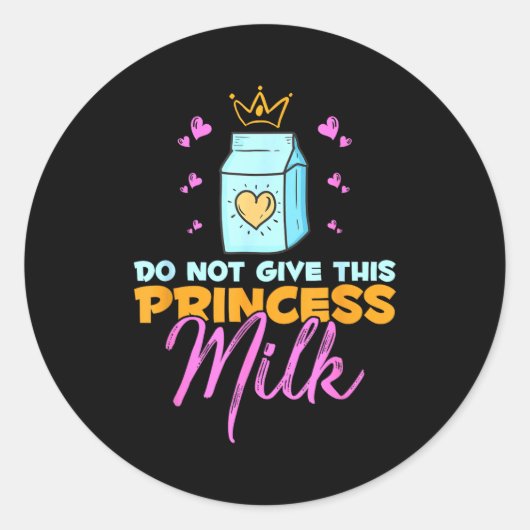 Do Not Give This Princess Milk Funny Dairy Lactose ラウンドシール (正面)