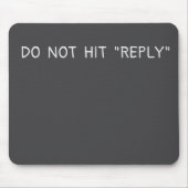 Do not hit reply tapis de souris マウスパッド (正面)
