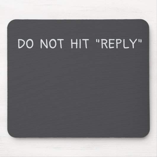 Do not hit reply tapis de souris マウスパッド (正面)