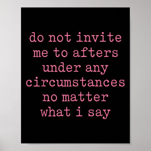 Do Not Invite Me To Afters Under Any Cirstances  ポスター (正面)