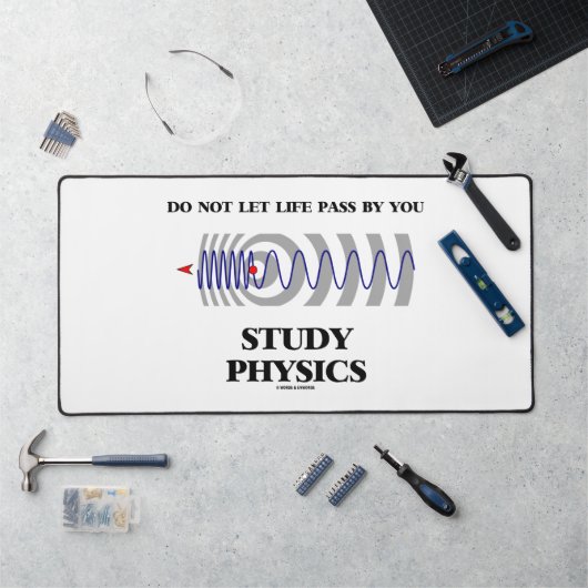Do Not Let Life Pass By You Study Physics デスクマット (ワークステーション)