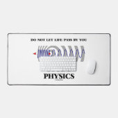 Do Not Let Life Pass By You Study Physics デスクマット (キーボード&マウス)