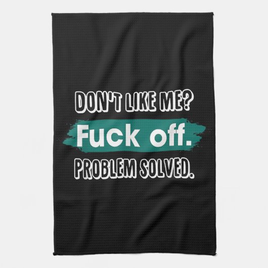 Do Not Like Me F*Ck Off Problem Resolved おもしろい Sas キッチンタオル (縦)