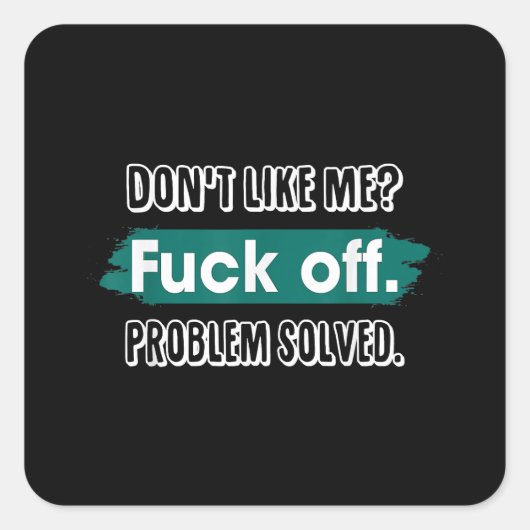 Do Not Like Me F*Ck Off Problem Resolved おもしろい Sas スクエアシール (正面)