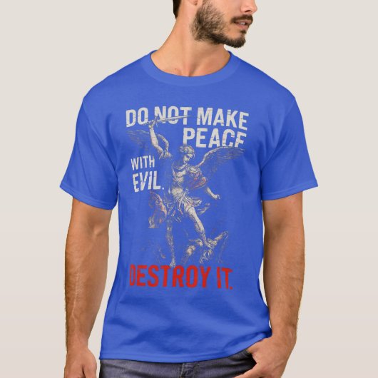 Do Not Make Peace with Evil Destroy It Bold Warrio Tシャツ (正面)