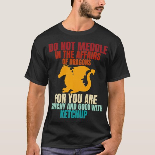 Do not meddle in the affairs of dragons Dragons L Tシャツ (正面)
