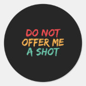 Do Not Offer Me A Shot  ラウンドシール (正面)