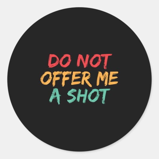 Do Not Offer Me A Shot ラウンドシール (正面)