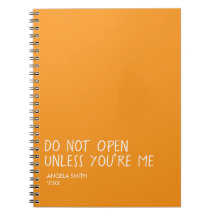Do Not Open Unless You’re Me Notebook – Funny 