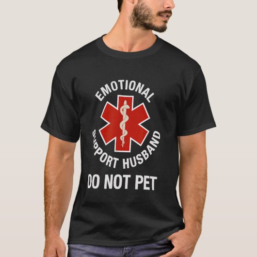 Do Not Pet Emotional Support Husband Funny Tシャツ (正面)