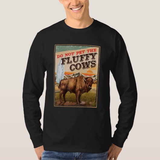 Do Not Pet The Fluffy Cows Bison 1 Tシャツ (正面)