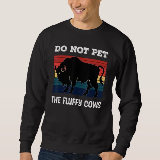 Do Not Pet The Fluffy Cows Bison_2 スウェットシャツ (正面)
