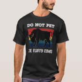 Do Not Pet The Fluffy Cows Bison_2 Tシャツ (正面)