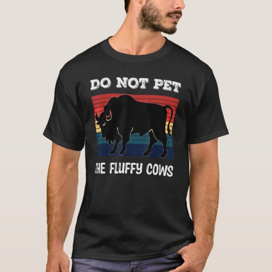 Do Not Pet The Fluffy Cows Bison_2 Tシャツ (正面)