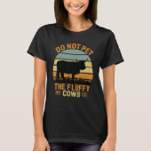 Do Not Pet The Fluffy Cows Bison_3 Tシャツ (正面)