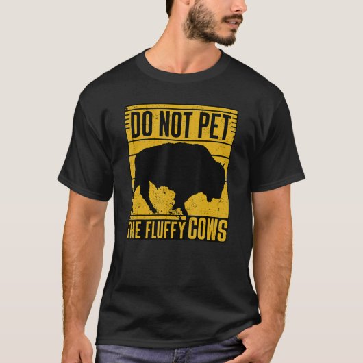Do Not Pet The Fluffy Cows Funny Tシャツ (正面)