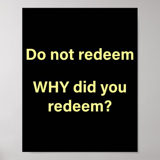 Do not redeem why did you redeem  ポスター (正面)