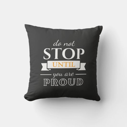 Do Not Stop Until You’re Proud Motivational Quote  クッション (正面)