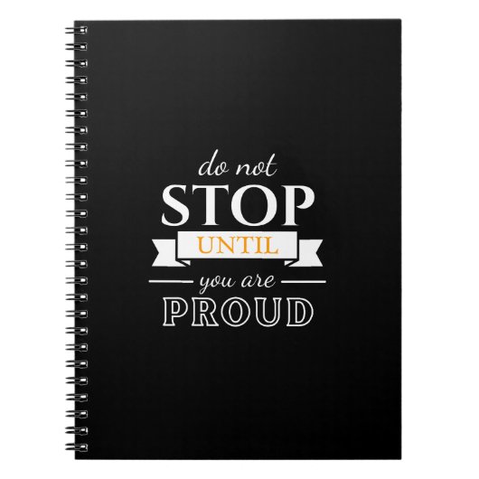 Do Not Stop Until You’re Proud Motivational Quote  ノートブック (正面)