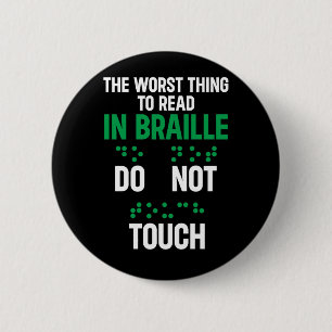 Do Not Touch Funny Worst Thing To Read In Braille 缶バッジ