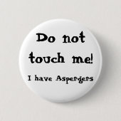 Do not touch me! Aspergers 缶バッジ (正面)