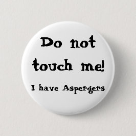 Do not touch me! Aspergers 缶バッジ