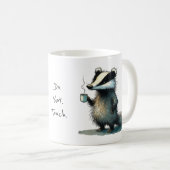 Do. Not. Touch. Whimsical Badger コーヒーマグカップ (正面右)