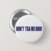 Do not-TSA-me-BRO 缶バッジ (正面&裏面)
