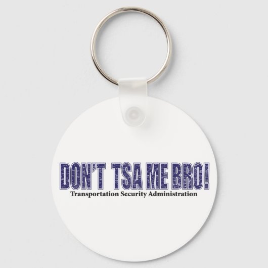 Do not-TSA-Me-BRO.xpng キーホルダー (正面)
