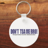 Do not-TSA-Me-BRO.xpng キーホルダー (正面)