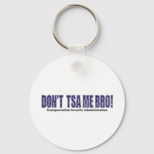 Do not-TSA-Me-BRO.xpng キーホルダー (正面)