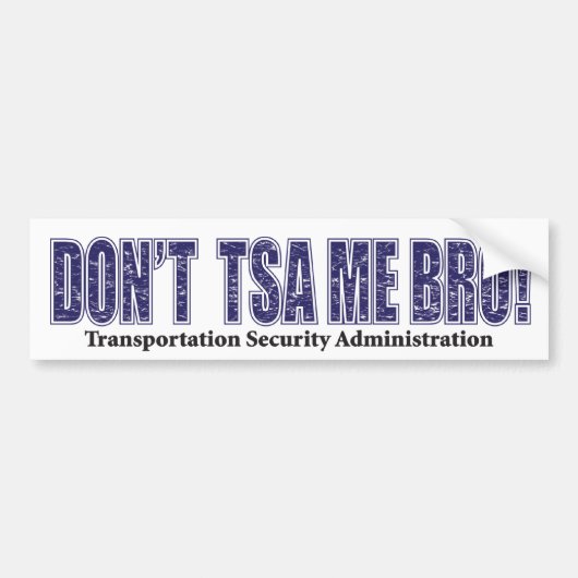 Do not-TSA-Me-BRO.xpng バンパーステッカー (正面)