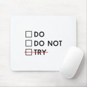 Do Or Do Not Try Is No Option Motivational マウスパッド (マウス)