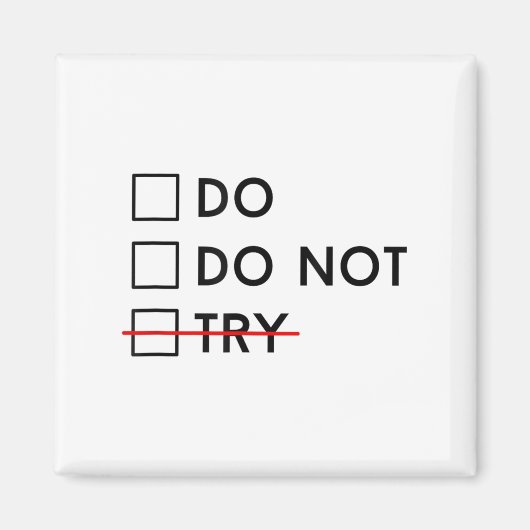 Do Or Do Not Try Is No Option Motivational  マグネット (正面)