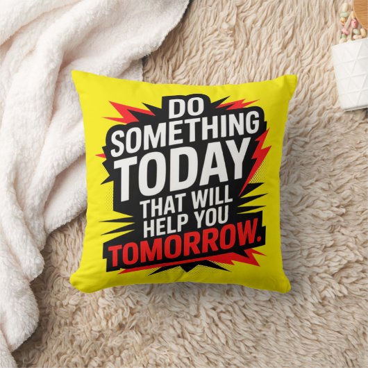 Do Something Today That Will Help You Tomorrow – クッション (ブランケット)