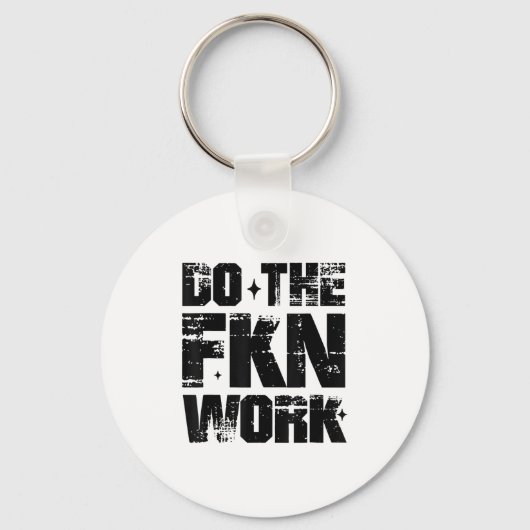 Do The Fkn Work Motivation No Excuses Athlete Or E キーホルダー (正面)
