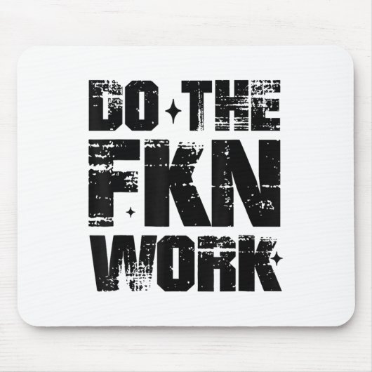 Do The Fkn Work Motivation No Excuses Athlete Or E マウスパッド (正面)