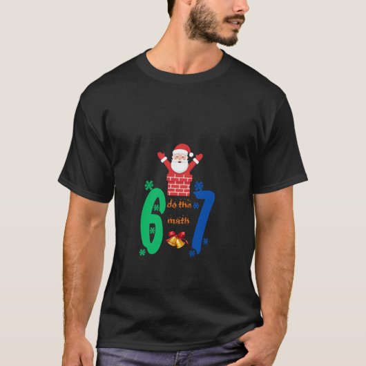 Do The Math 67 Meme Christmas Tシャツ (正面)
