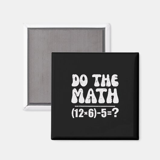 Do The Math 67 Meme Funny Elementary Math Teacher  マグネット (正面/裏面)