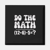 Do The Math 67 Meme Funny Elementary Math Teacher  マグネット (正面)