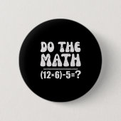 Do The Math 67 Meme Funny Elementary Math Teacher  缶バッジ (正面)